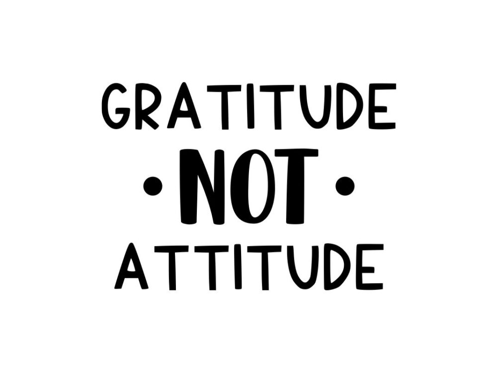 Free Gratitude Not Attitude SVG Cut File