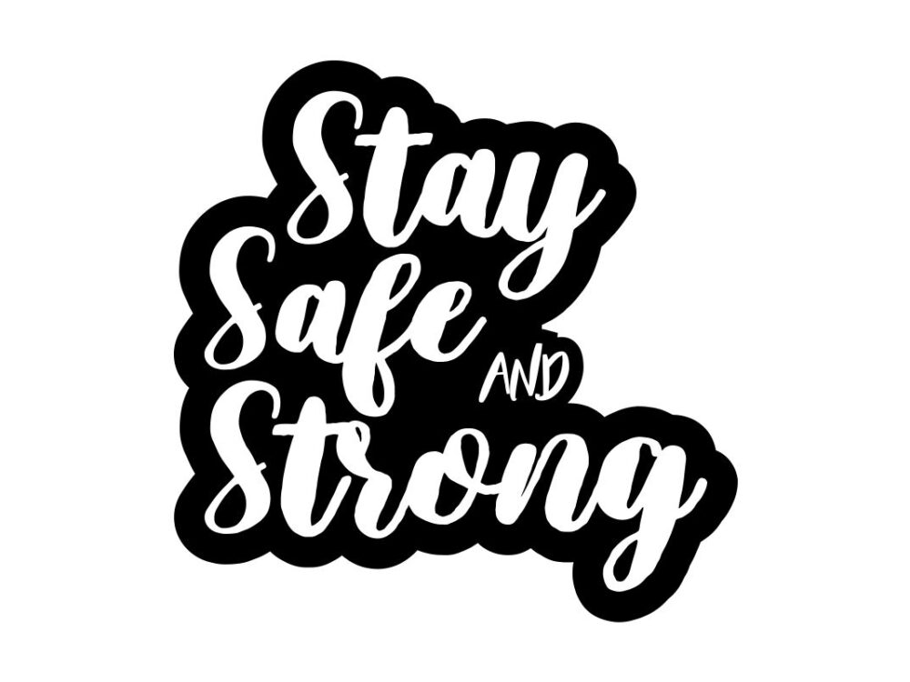 Stay Safe and Strong SVG Cut File