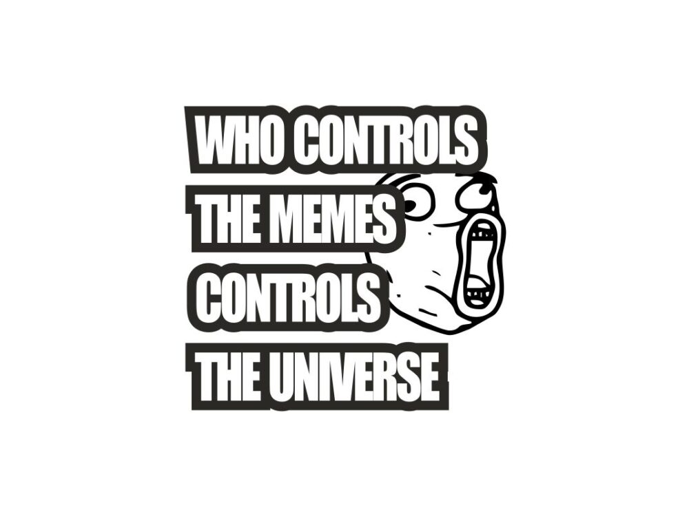 Who Controls The Memes Controls The Universe SVG Cut File