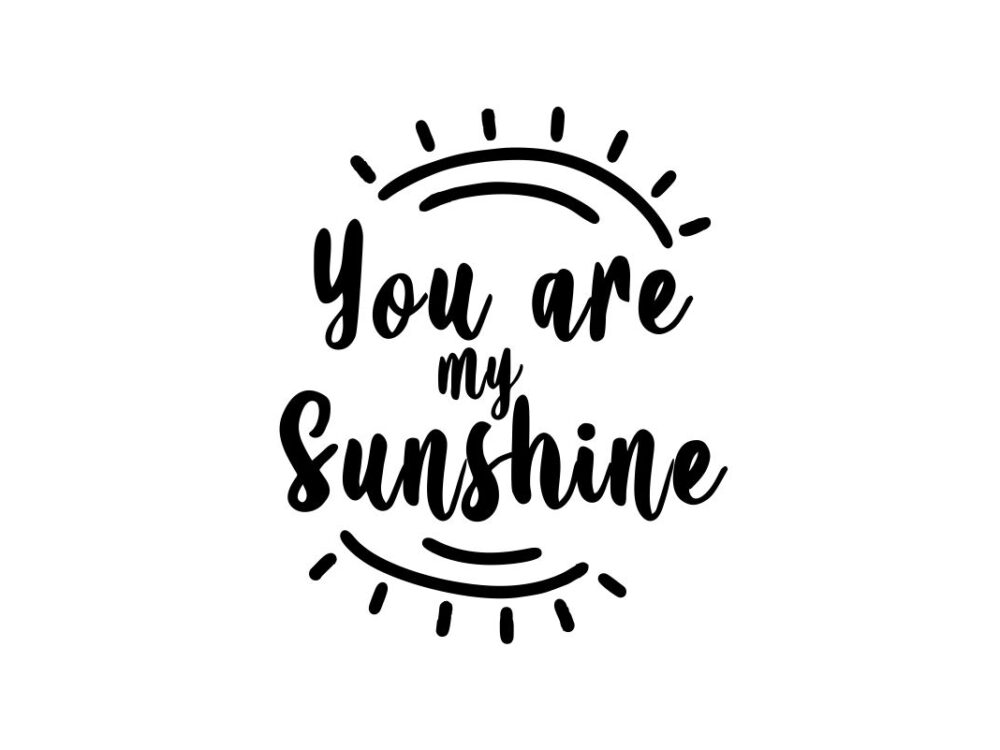 You are my sunshine SVG cut file