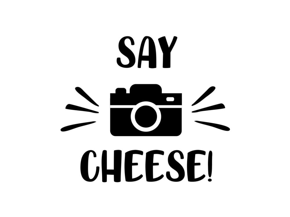 Say Cheese SVG Cut File