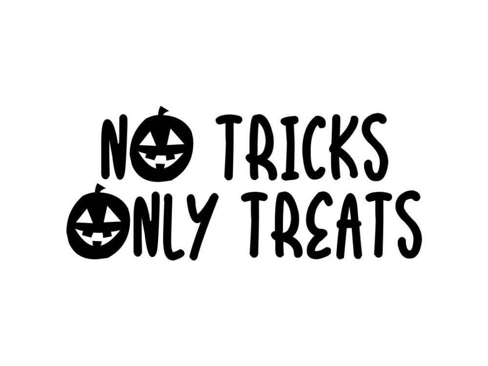 No tricks or Treats SVG Cut File