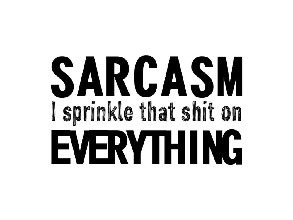 Sarcasm I sprinkle that shit on everything SVG Quote File