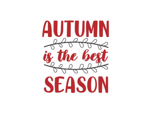 Autumn Is The Best Season SVG File