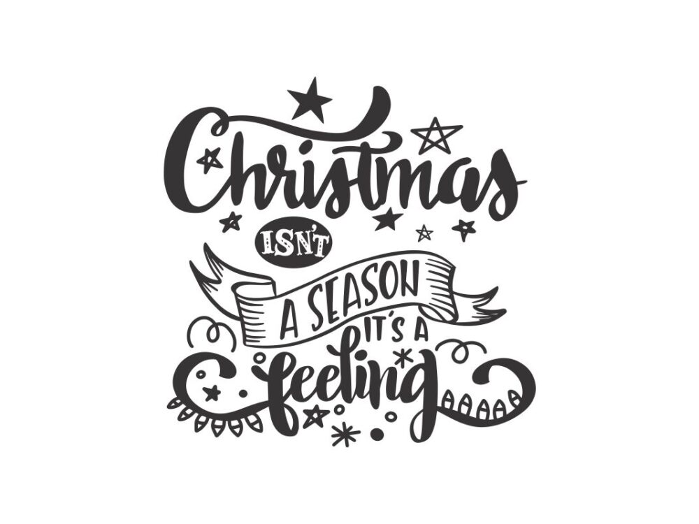 Christmas Isnt A Season SVG Quote File