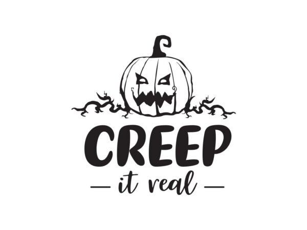 Creep It Real SVG Halloween Design