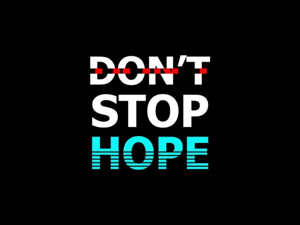 Dont Stop Hope Quote SVG File