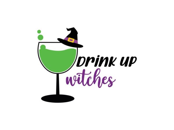 Drink Up Witches SVG File