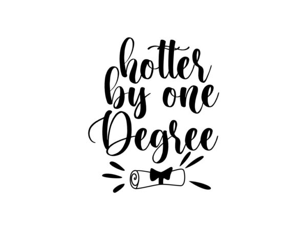 Hotter By One Degree Quote SVG File