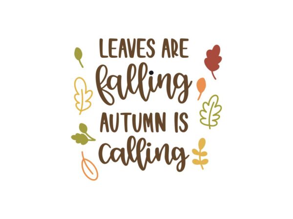 Leaves are Falling Autumn is Calling SVG File