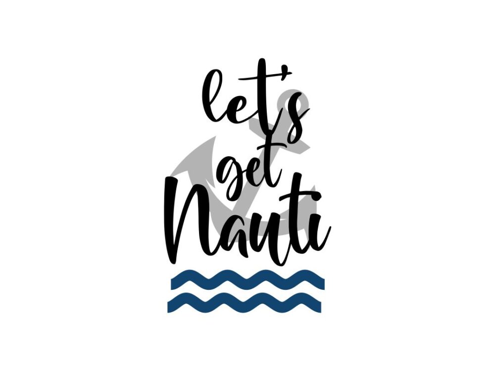 Lets Get Nautical SVG File