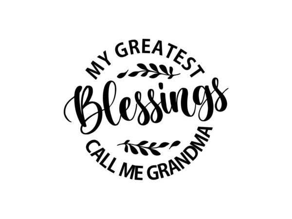 My Greatest Blessing Call Me Grandma Quote SVG File