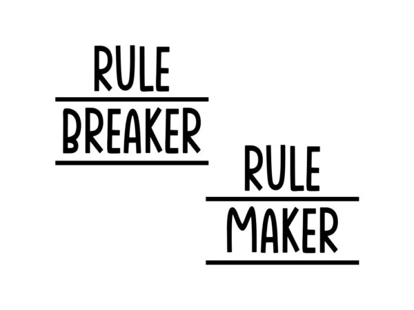 Rule Breaker Rule Maker Quote SVG File