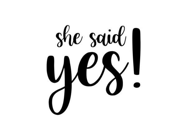 She Said Yes Quote SVG File