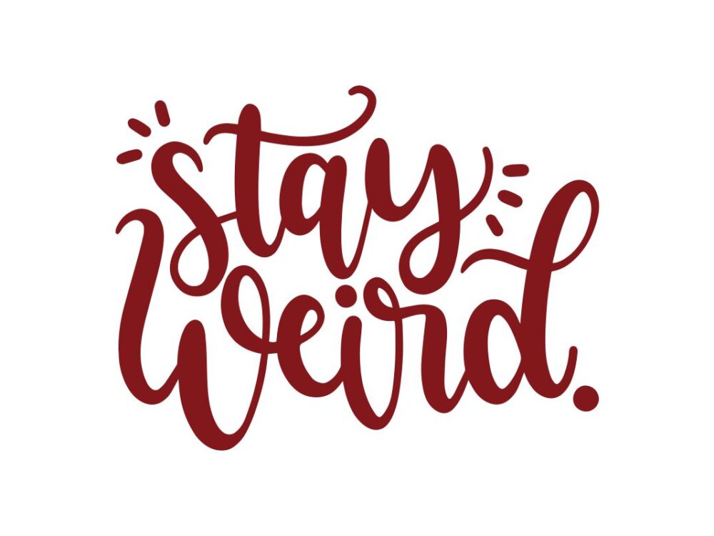 Stay Weird SVG File