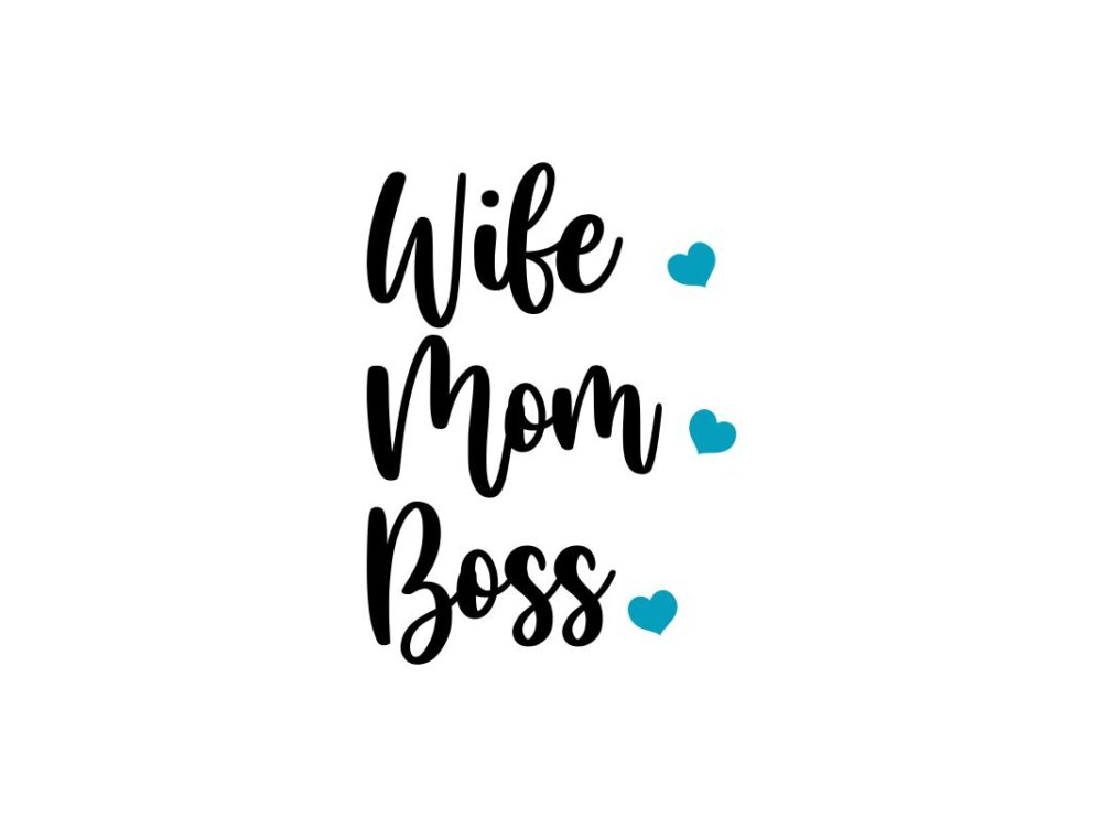 Wife Mom Boss Quote SVG File