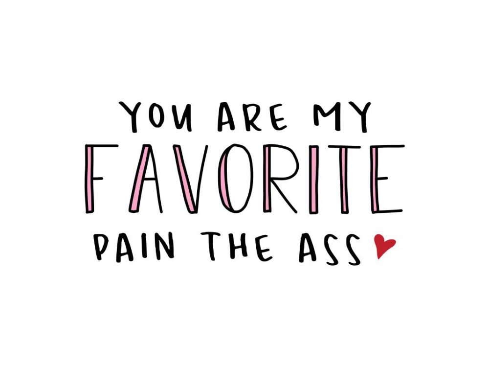 Youre My Favorite Pain The Ass Quote SVG File