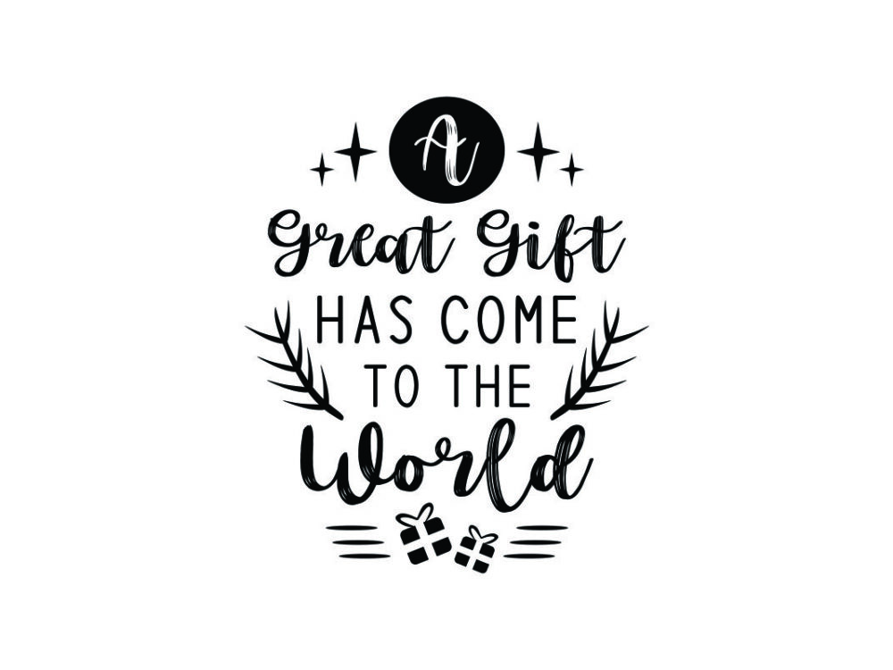 A Great Gift Has Come to The World SVG Quote File