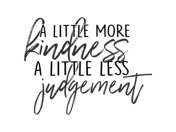 A Little More Kindness SVG Quote File