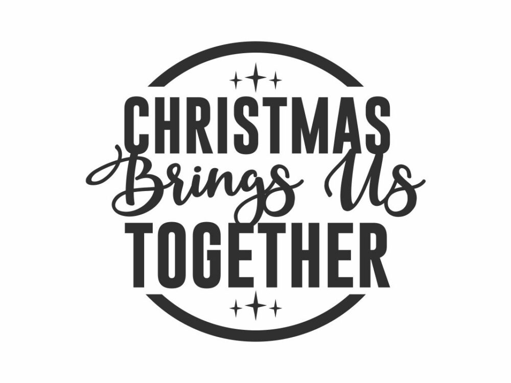 Christmas Brings Us Together SVG Quote File