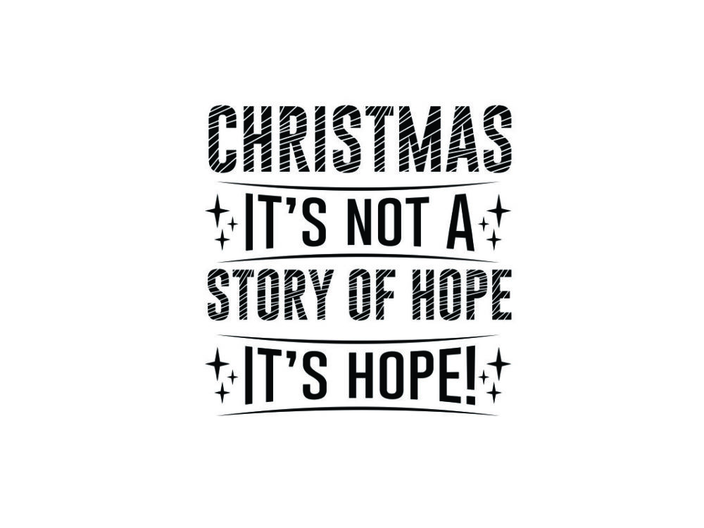 Christmas Its Not A Story Of Hope SVG Quote File