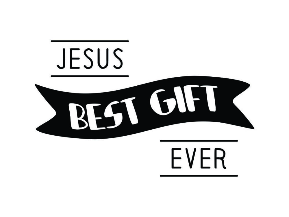 Jesus Best Gift Ever Quote SVG File