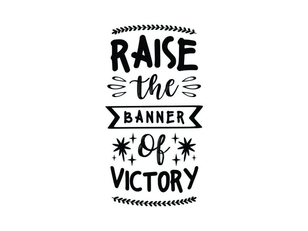 Raise The Banner Of Victory Quote SVG File