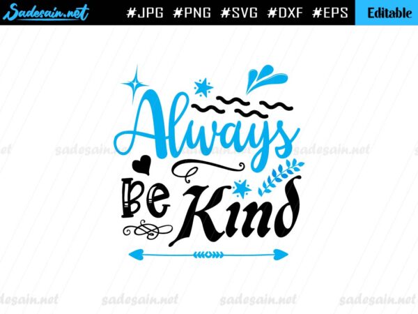 Always Be Kind SVG Cut File