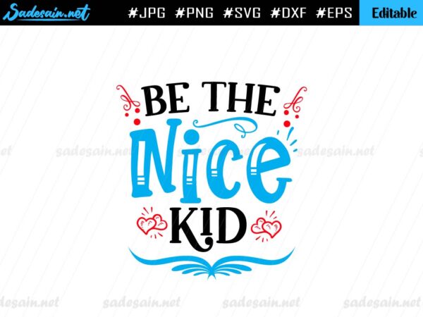 Be The Nice Kid SVG File