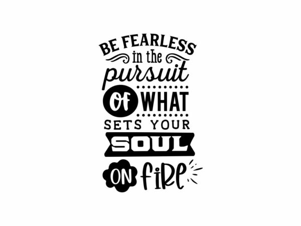 Be Fearless Quote File