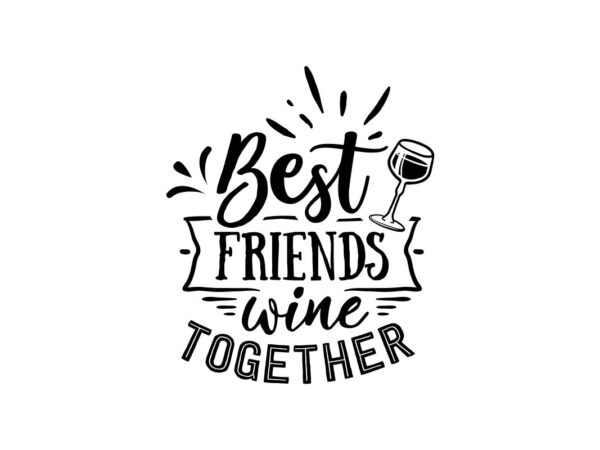 Best friends wine SVG Cut File