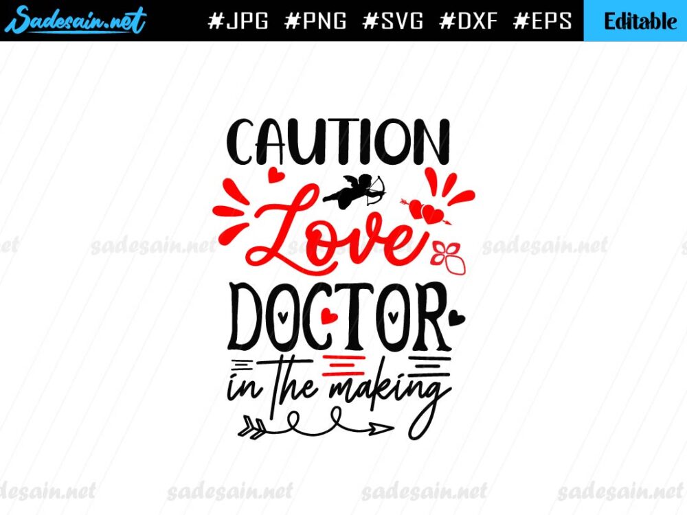 Caution Love Doctor in the Making SVG Quote File