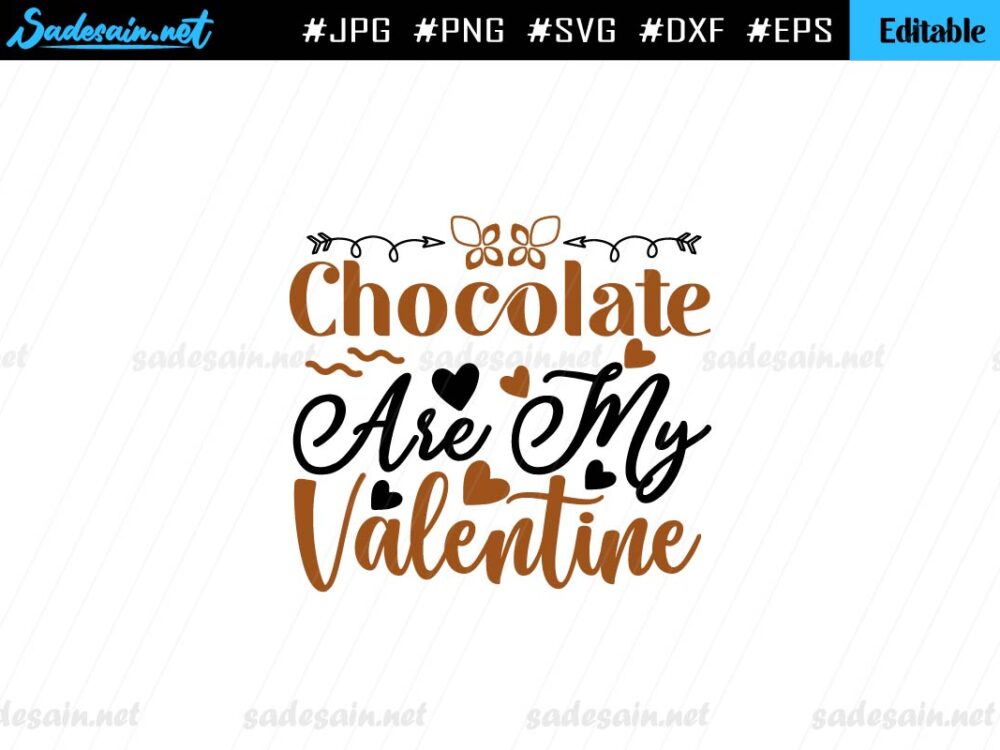 Chocolate Are My Valentine SVG Quote File