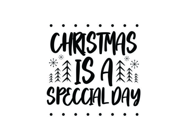 Christmas is A Special Day SVG Quote File