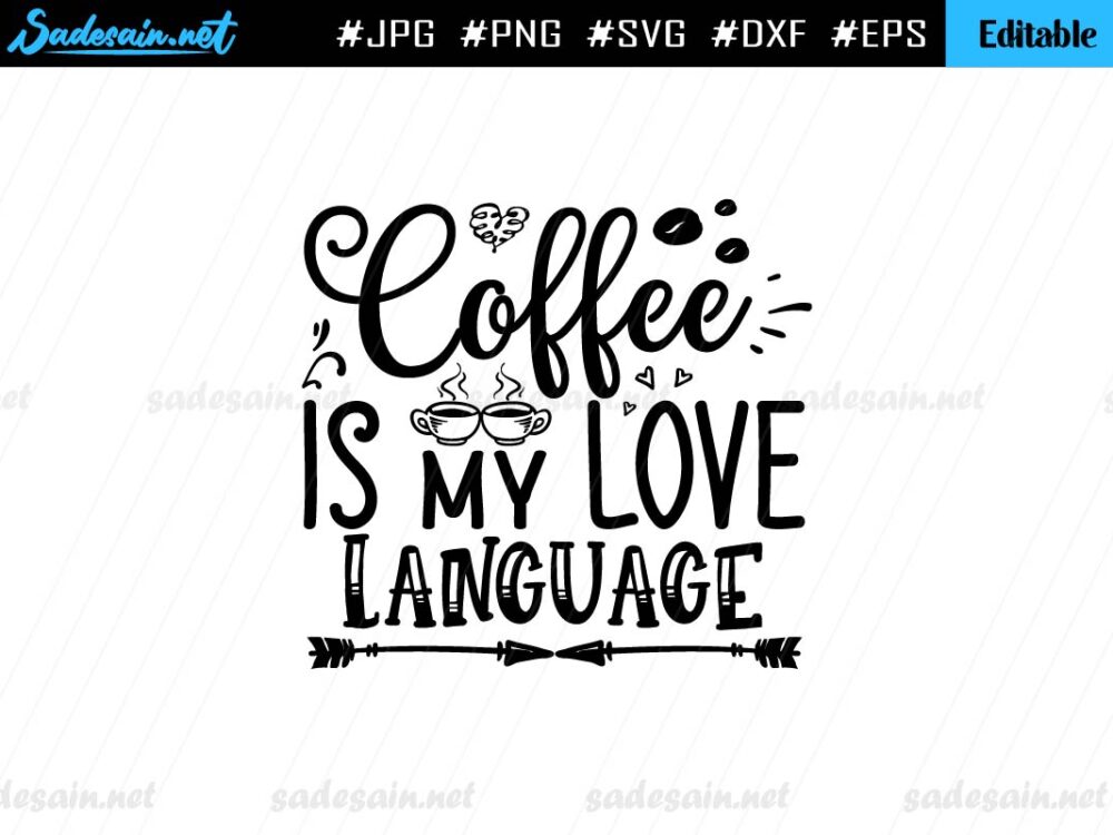 Coffee Is My Love Language SVG Quote File