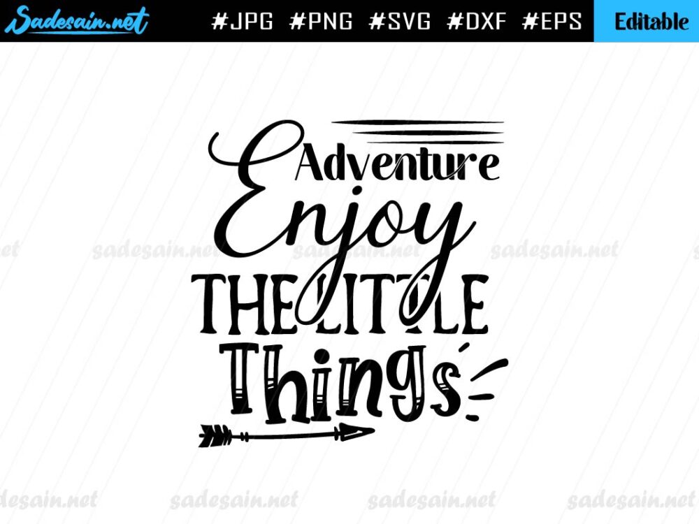 Enjoy Adventure The Little Things SVG Quote File