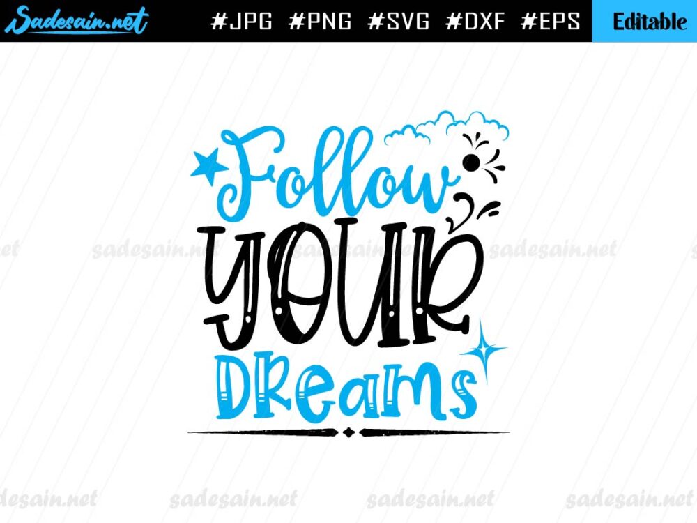 Follow Your Dreams SVG Quote File