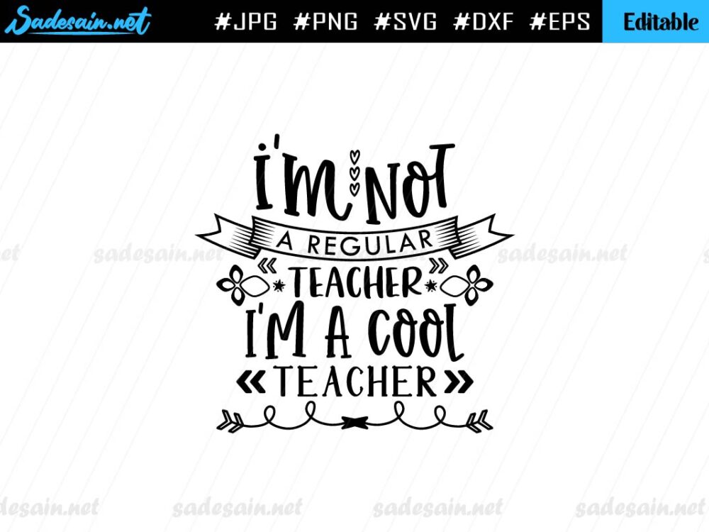 I Am Not A Regular Teacher I am A Cool Teacher