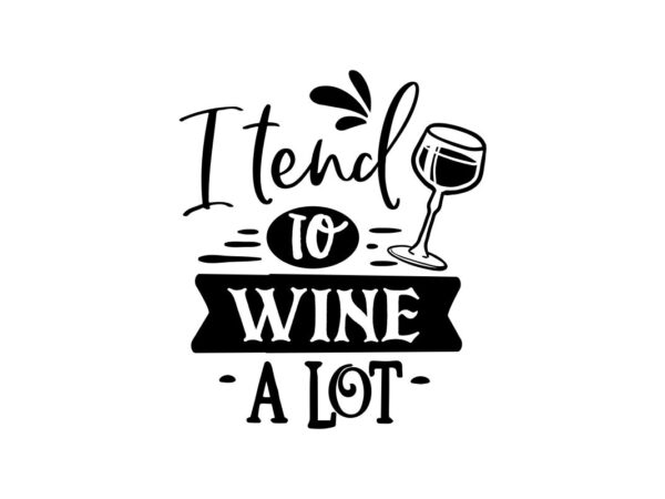 I tend to wine a lot SVG cut file