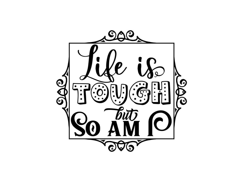 Life is Tough SVG File