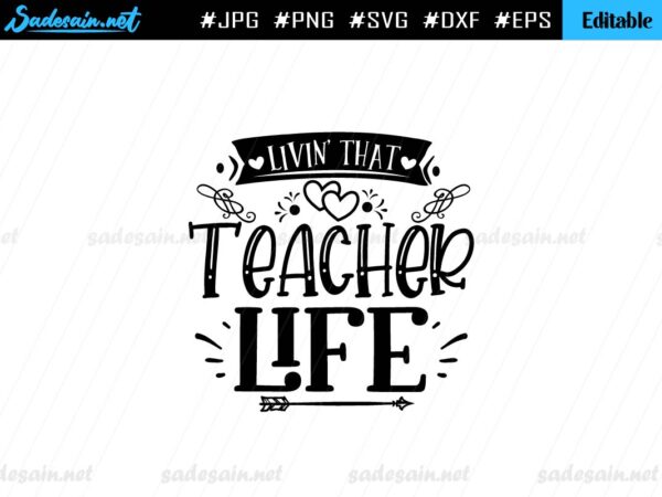 Livin that teacher life SVG file