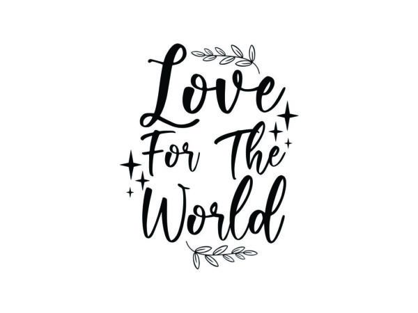 Love for the World SVG Quote File