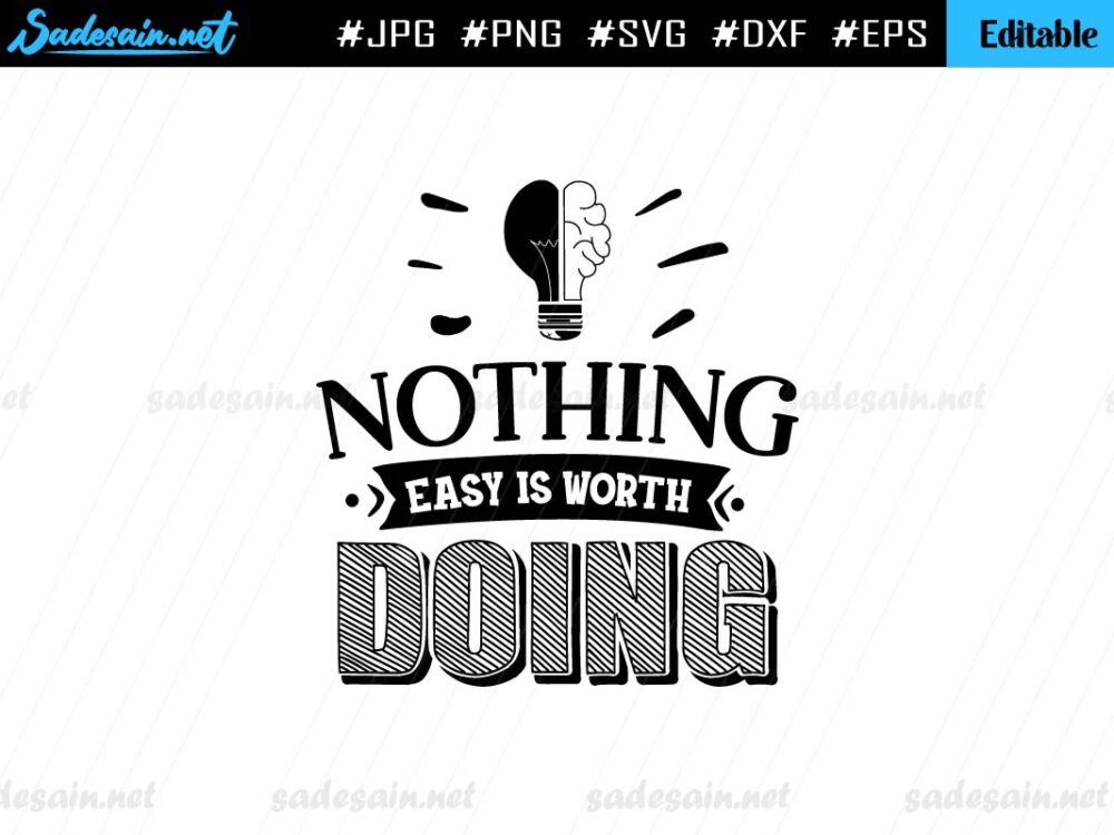 Nothing Easy is Worth Doing SVG File