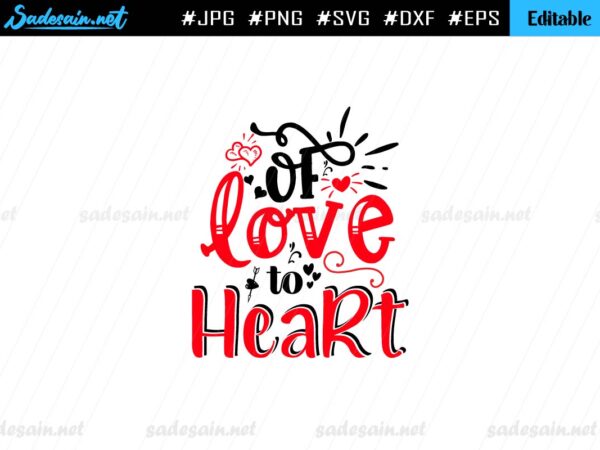 Of Love to Heart SVG Cut File