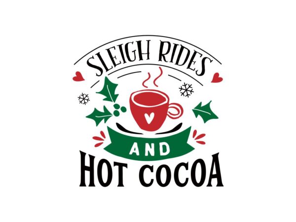 Sleigh rides and hot cocoa SVG file