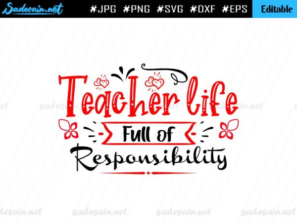 Teacher life Full of responsibility SVG file