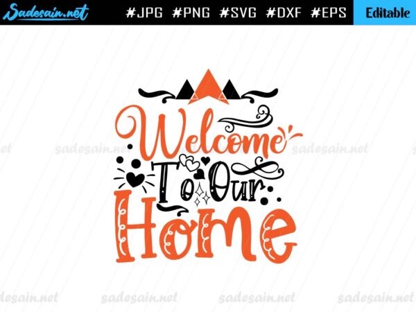 Welcome To Our Home SVG File