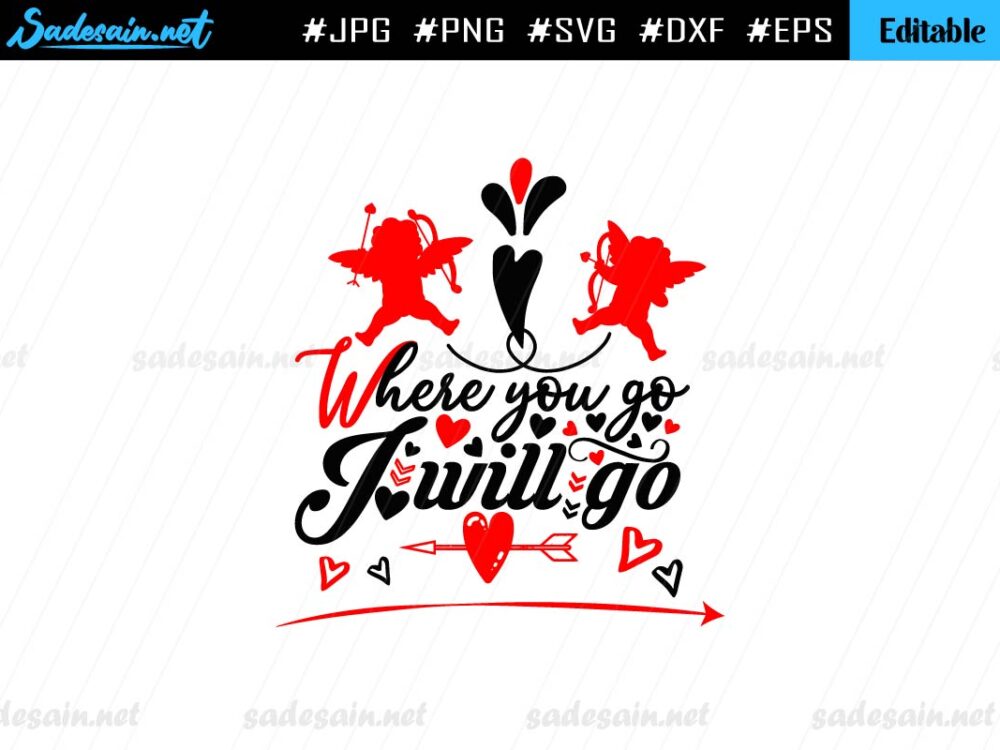 Where you go I will go | Quote SVG File