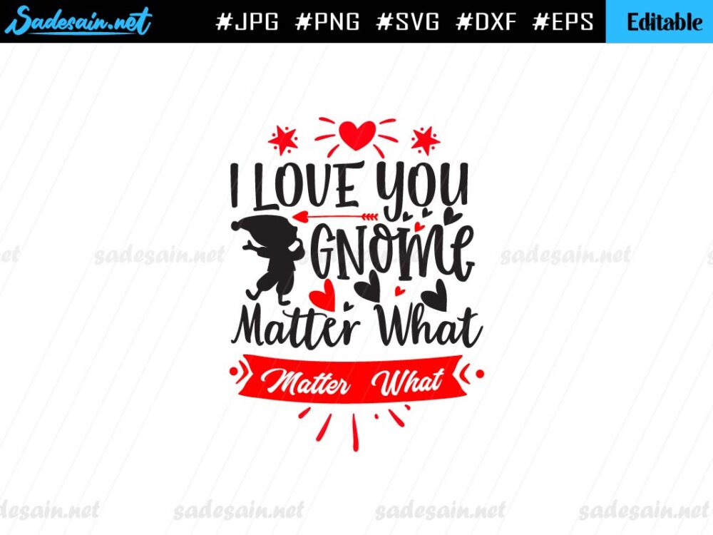 I Love You Gnome Matter What SVG File