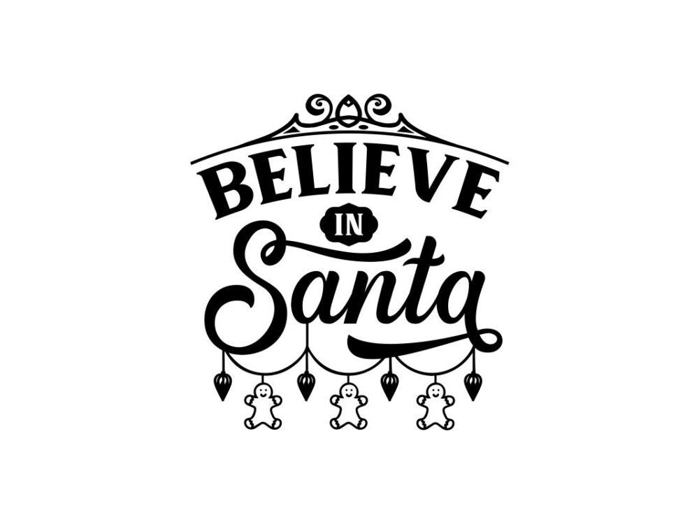 Believe in Santa | Quote Christmas SVG File